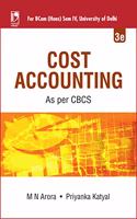 Cost Accounting: (For BCom (Hons) Semester IV, University of Delhi)