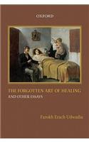 Forgotten Art of Healing and Other Essays