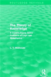 The Theory of Knowledge (Routledge Revivals)