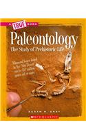 Paleontology (a True Book: Earth Science)