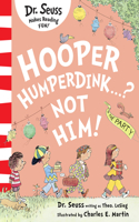 Hooper Humperdink…? Not Him!
