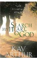 Search My Heart, O God: 365 Appointments with God