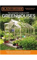 Black & Decker the Complete Guide to DIY Greenhouses, Updated 2nd Edition