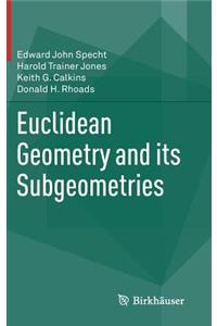 Euclidean Geometry and its Subgeometries