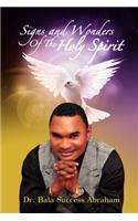 Signs & Wonders of the Holy Spirit