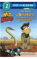 Wild Reptiles: Snakes, Crocodiles, Lizards, and Turtles (Wild Kratts)