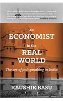 An Economist in the Real World: The Art of Policymaking in India