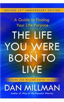 The Life You Were Born to Live