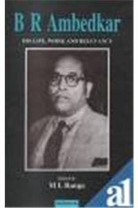B.R.Ambedkar: Life, Work and Relevance