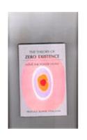 THE Theory Of Zero Existence:Maya The Power Divine