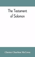 Testament of Solomon, edited from manuscripts at Mount Athos, Bologna, Holkham Hall, Jerusalem, London, Milan, Paris and Vienna