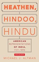 Heathen, Hindoo, Hindu: American Representations of India, 1721-1893