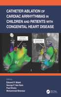 Catheter Ablation of Cardiac Arrhythmias in Children and Patients with Congenital Heart Disease