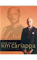 Field Marshal Km Cariappa: His Life and Times