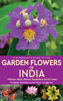 Naturalist's Guide to Garden Flowers of India