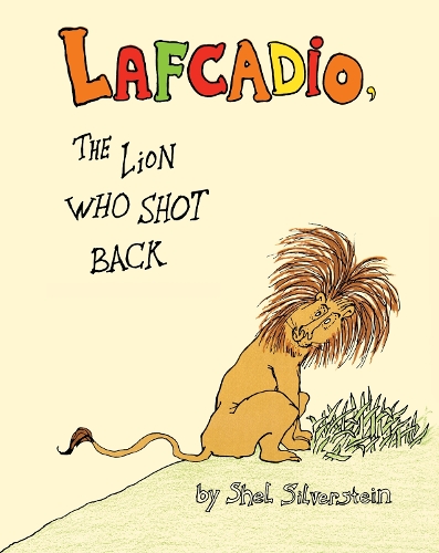 The Uncle Shelby's Story of Lafcadio, the Lion Who Shot Back: The Lion Who Shot Back(English)