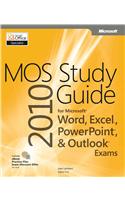 Mos 2010 Study Guide for Microsoft Word, Excel, Powerpoint, and Outlook Exams