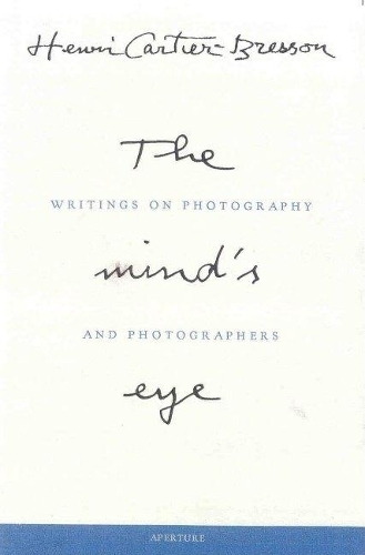 Henri Cartier-Bresson: The Mind's Eye: Writings on Photography and Photographers(English)