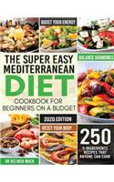 Super Easy Mediterranean Diet Cookbook for Beginners on a Budget