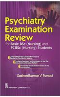 Psychiatry Examination Review : for Basic BSc (Nursing) and PC BSc (Nursing) Students