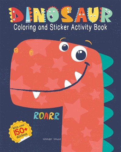 Dinosaurs - Coloring and Sticker Activity Book (With 150+ Stickers)