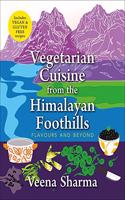 Vegetarian Cuisine from the Himalayan Foothills: