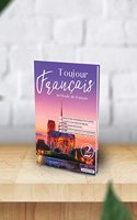 Toujours Francais:-French Volume -2 ,language Learning Books for beginners,Easy French Step-by-Step Learning method:-Educational book [Paperback] S.Singh and Kajal Chawla