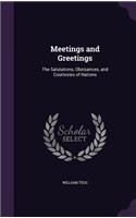 Meetings and Greetings