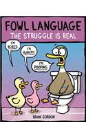 Fowl Language: The Struggle Is Real