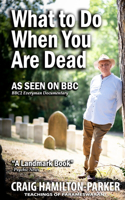 What to Do When You Are Dead