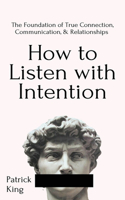 How to Listen with Intention