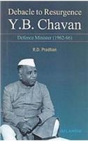 Debacle To Resurgence Y.B. Chavan Defence Minister (1962-66)