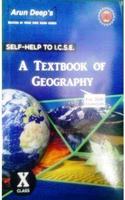 Arun Deep's Self Help To ICSE A Textbook of Geography Class 10