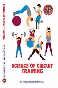 Science of Circuit Training [Hardcover] Dr. P. J. Sebastian and Dr. M. Srinivasan
