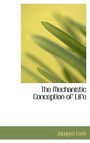 The Mechanistic Conception of Life