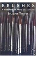 Brushes: A Handbook for Artists and Artisans