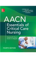 Aacn Essentials of Critical Care Nursing, Fourth Edition
