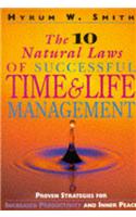 The 10 Natural Laws of Successful Time and Life Management