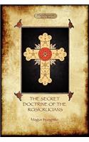 Secret Doctrine of the Rosicrucians - Illustrated with the Secret Rosicrucian Symbols (Aziloth Books)