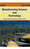 Manufacturing Science and Technology: Manufacturing Processes and Machine Tools