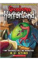My Friends Call Me Monster: 7 (Goosebumps Horrorland) [Mass Market Paperback] R.L. Stine