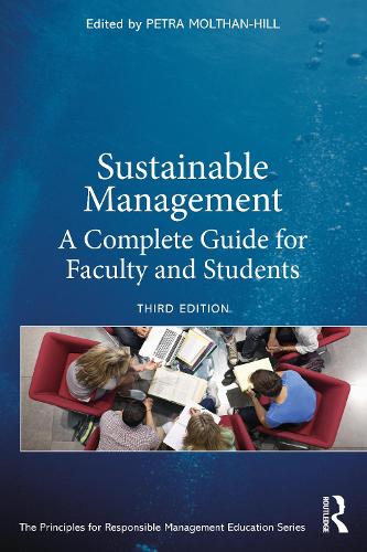 Sustainable Management: A Complete Guide for Faculty and Students(The Principles for Responsible Management Education Series)