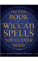 Only Book of Wiccan Spells You'll Ever Need