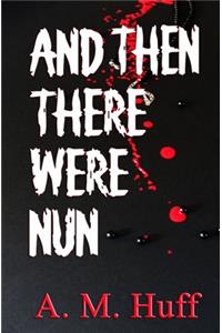 And The There Were Nun
