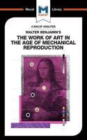 Analysis of Walter Benjamin's the Work of Art in the Age of Mechanical Reproduction
