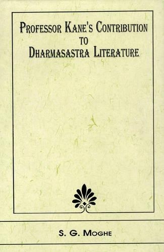 Professor Kane’S Contribution To Dharmasastra Literature