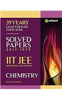 39 Years Chapterwise Topicwise Solved Papers (2017-1979) IIT JEE Chemistry