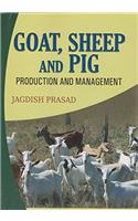 Goat, Sheep and Pig, Production and management