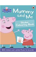 Peppa Pig: Mummy and Me Sticker Colouring Book