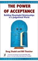 The Power Of Acceptance (Building Meaningful Relationship In A Judgmental World)